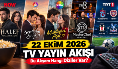 Bu Akşam Hangi Diziler Var? 22 Ekim 2026 TV Yayın Akışı Belli Oldu!